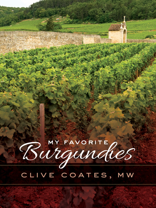 Title details for My Favorite Burgundies by Clive Coates M. W. - Wait list